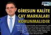 Giresun Kalite Çay Markaları Korunmalıdır