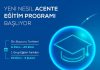 Yeni Nesil Acente Programı Başlıyor