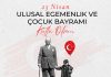 23 Nisan Ulusal Egemenlik ve Çocuk Bayramı Kutlu Olsun