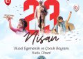 23 Nisan Ulusal Egemenlik ve Çocuk Bayramı Kutlu Olsun
