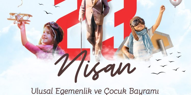 23 Nisan Ulusal Egemenlik ve Çocuk Bayramı Kutlu Olsun