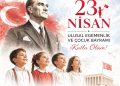 23 Nisan Ulusal Egemenlik ve Çocuk Bayramı Kutlu Olsun