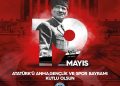 19 Mayıs Atatürk’ün Anma Gençlik ve Spor Bayramı Kutlu Olsun