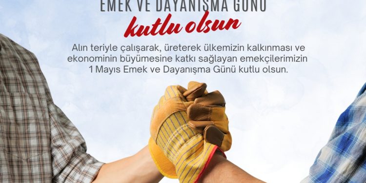 1 Mayıs Emek ve Dayanışma Günü Kutlu Olsun
